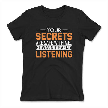 Your Secrets Are Safe With Me Womens T-Shirt in Black color
